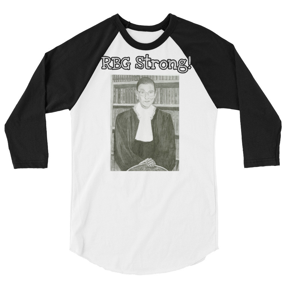 RBG Strong! 3/4 sleeve raglan shirt