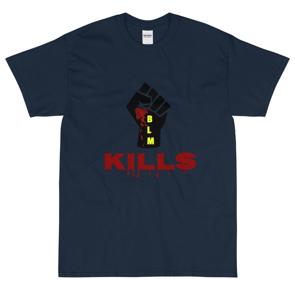 Blm kills Short Sleeve T-Shirt