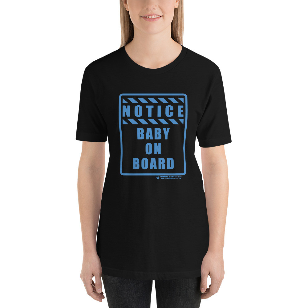 NOTICE - BABY ON BOARD - SHORT SLEEVE UNISEX T-SHIRT
