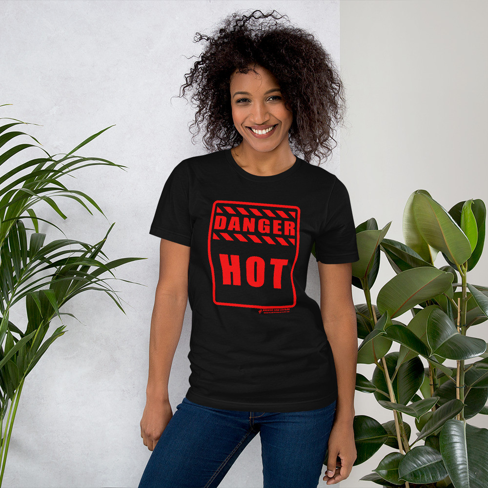 DANGER - HOT - SHORT SLEEVE UNISEX T-SHIRT