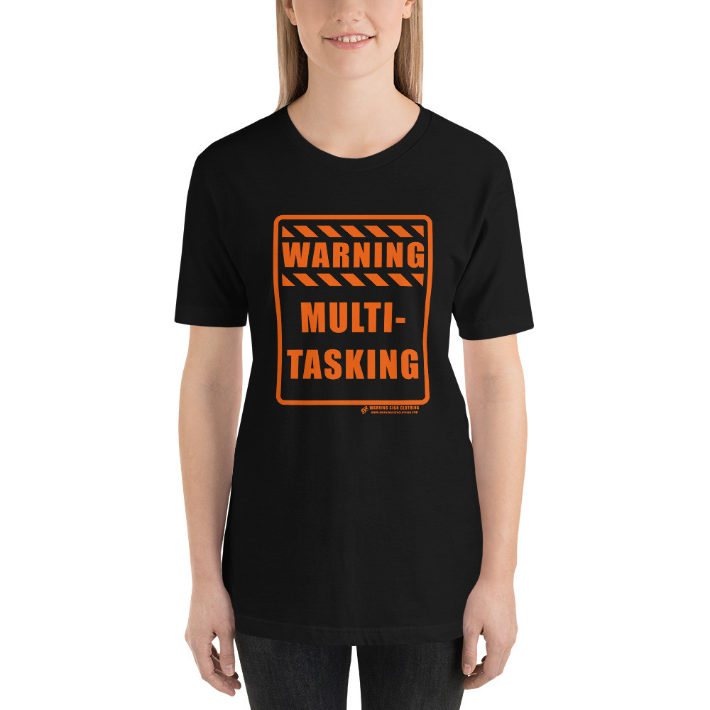 WARNING - MULTI-TASKING - SHORT SLEEVE UNISEX T-SHIRT