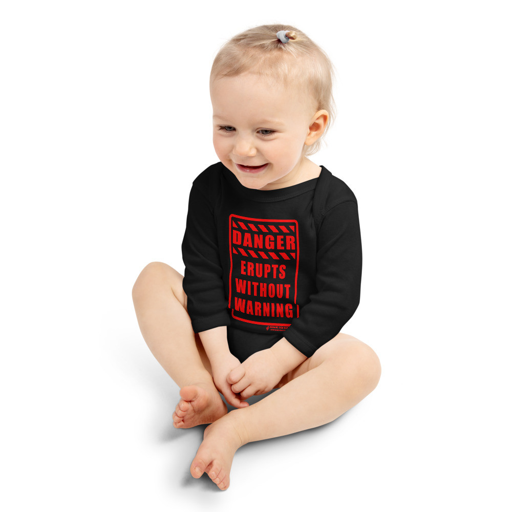 DANGER - ERUPTS WITHOUT WARNING - INFANT LONG SLEEVE BODYSUIT