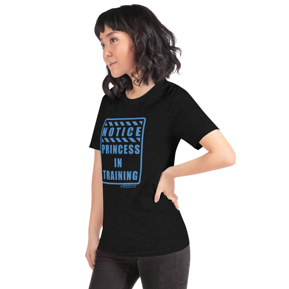 NOTICE - PRINCESS IN TRAINING - SHORT-SLEEVE UNISEX T-SHIRT