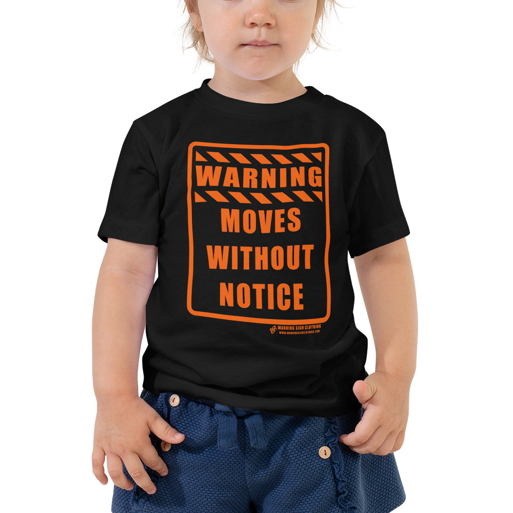 WARNING - MOVES WITHOUT NOTICE - TODDLER SHORT SLEEVE T-SHIRT