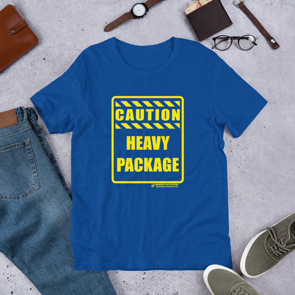 CAUTION - HEAVY PACKAGE - SHORT SLEEVE UNISEX T-SHIRT