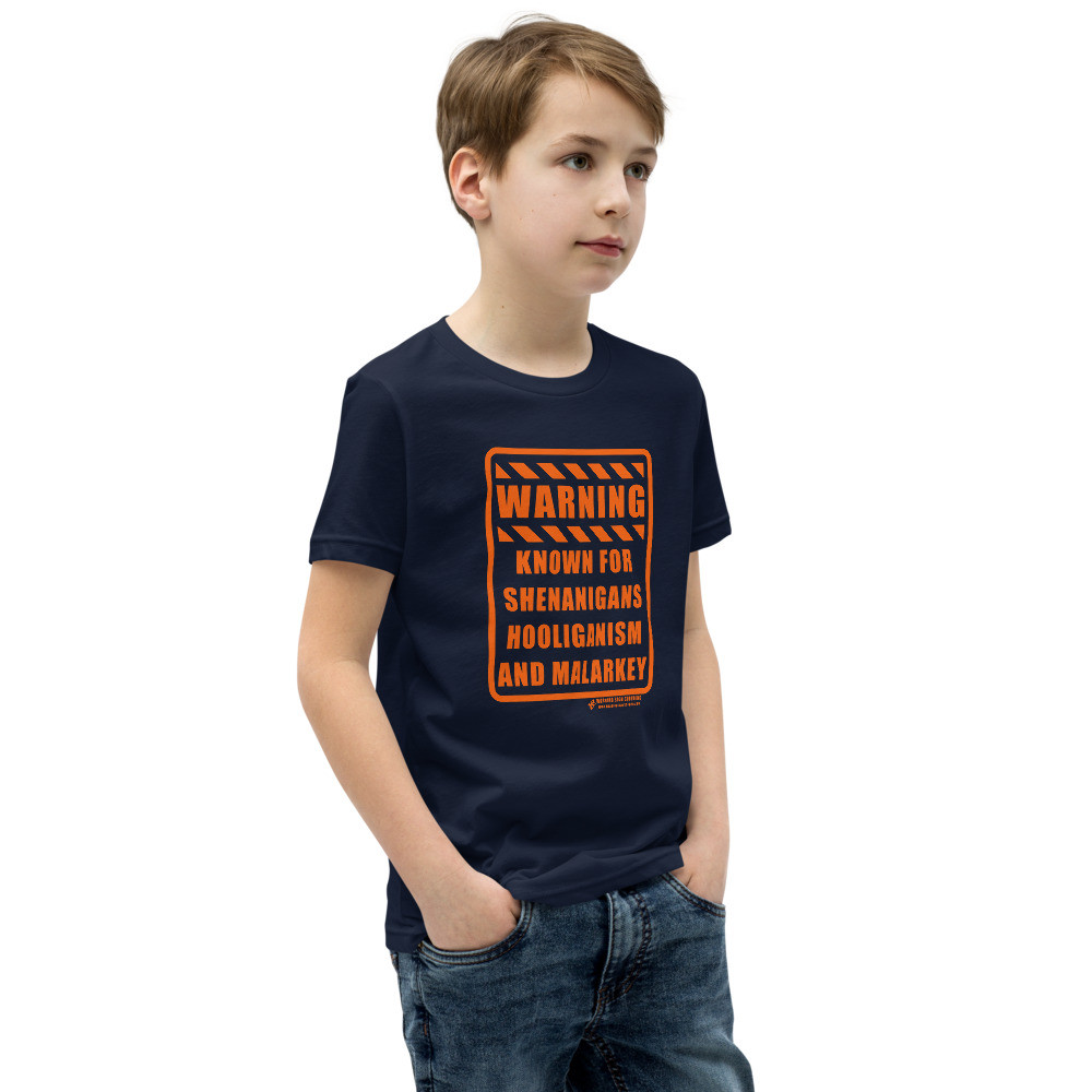 WARNING - KNOWN FOR SHENANIGANS HOOLIGANISM AND MALARKEY - YOUTH T-SHIRT