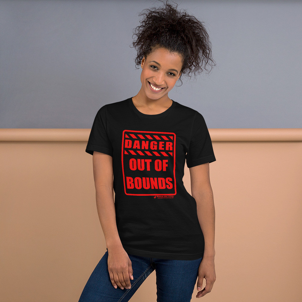 DANGER - OUT OF BOUNDS - SHORT SLEEVE UNISEX T-SHIRT