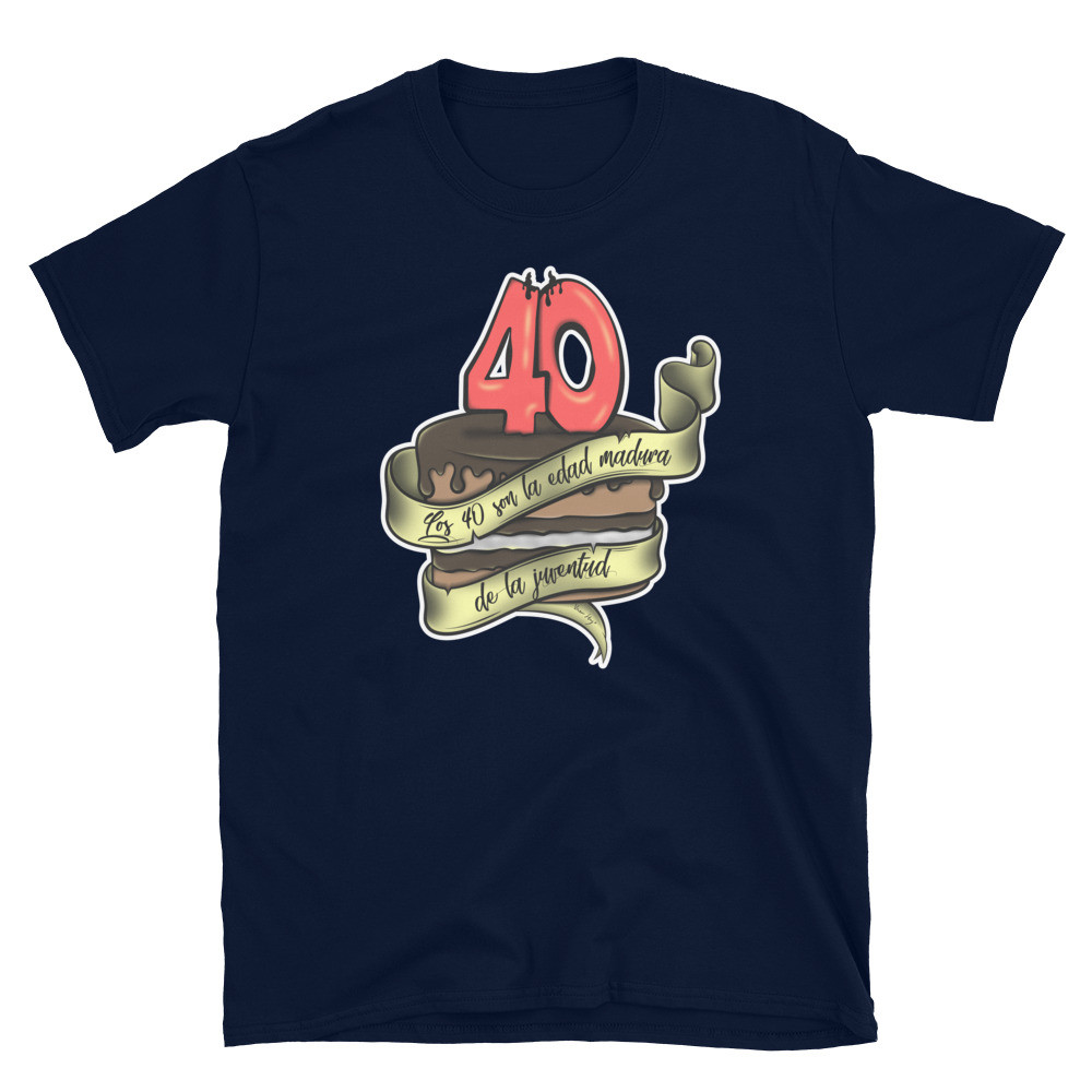 Los 40 son la edad madura de la juventud - Short-Sleeve Unisex T-Shirt (Ref. 046)