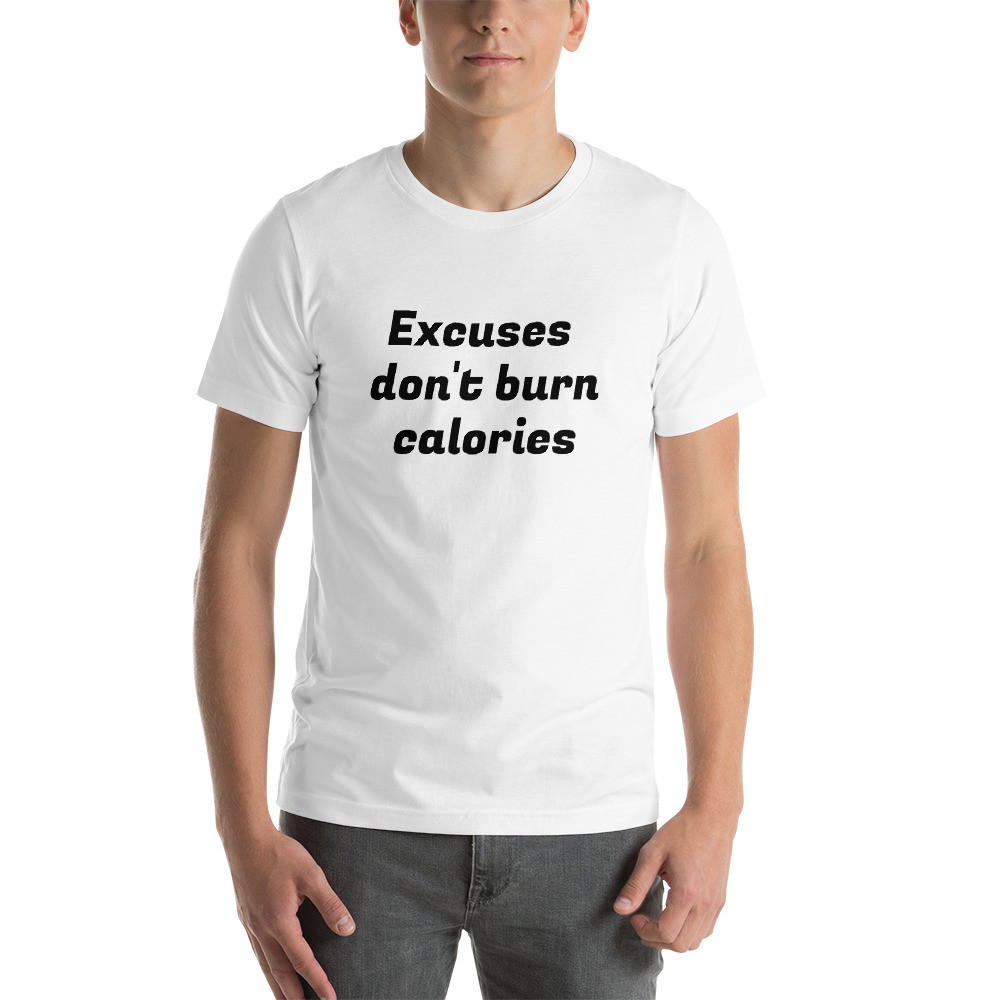 Excuses T-Shirt