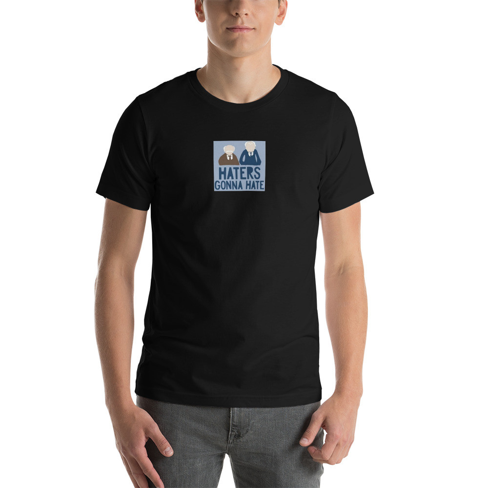 Haters Gone Hate Unisex T-Shirt