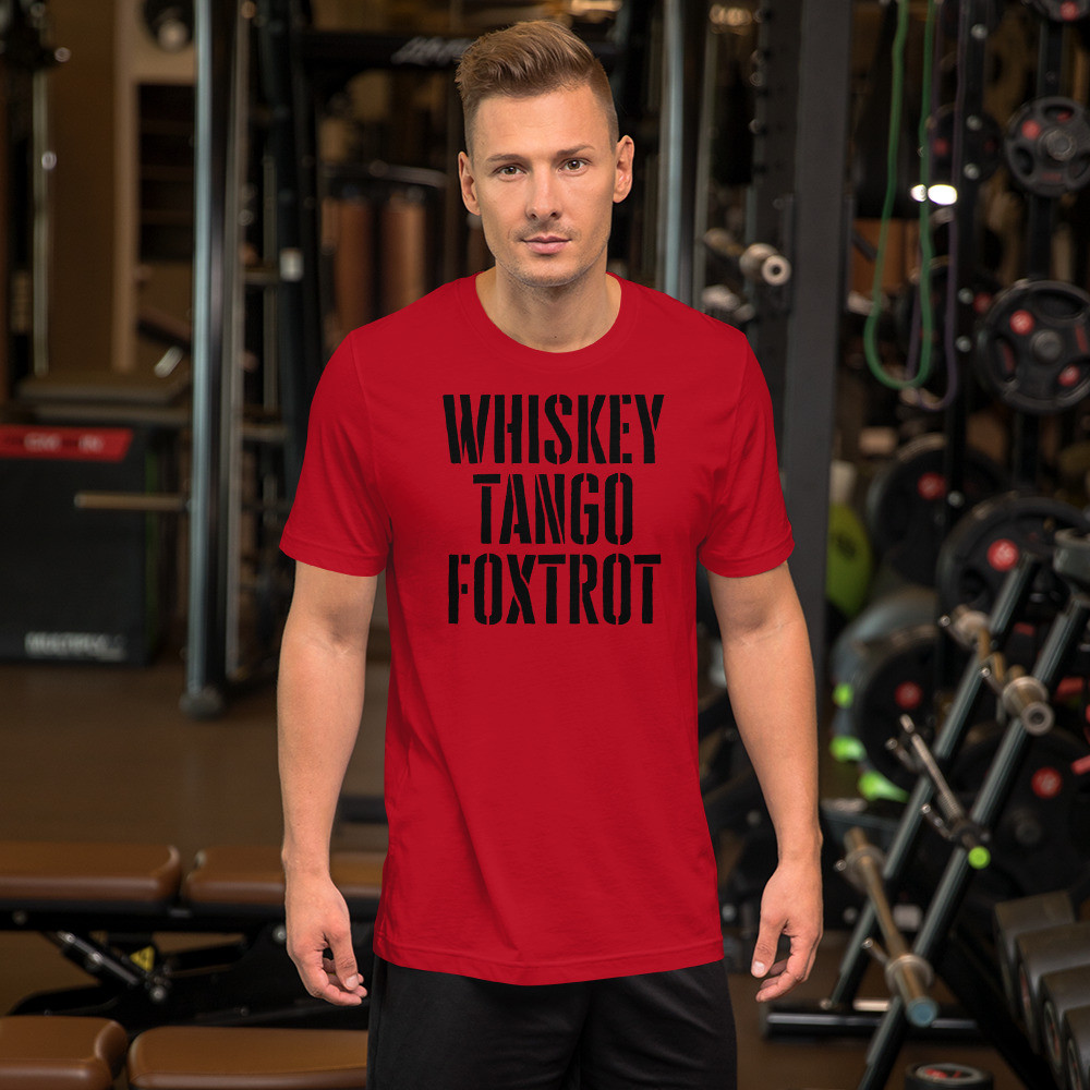 Whiskey Tango Foxtrot, WTF shirt, Military shirt, veteran shirt, Short-Sleeve Unisex T-Shirt