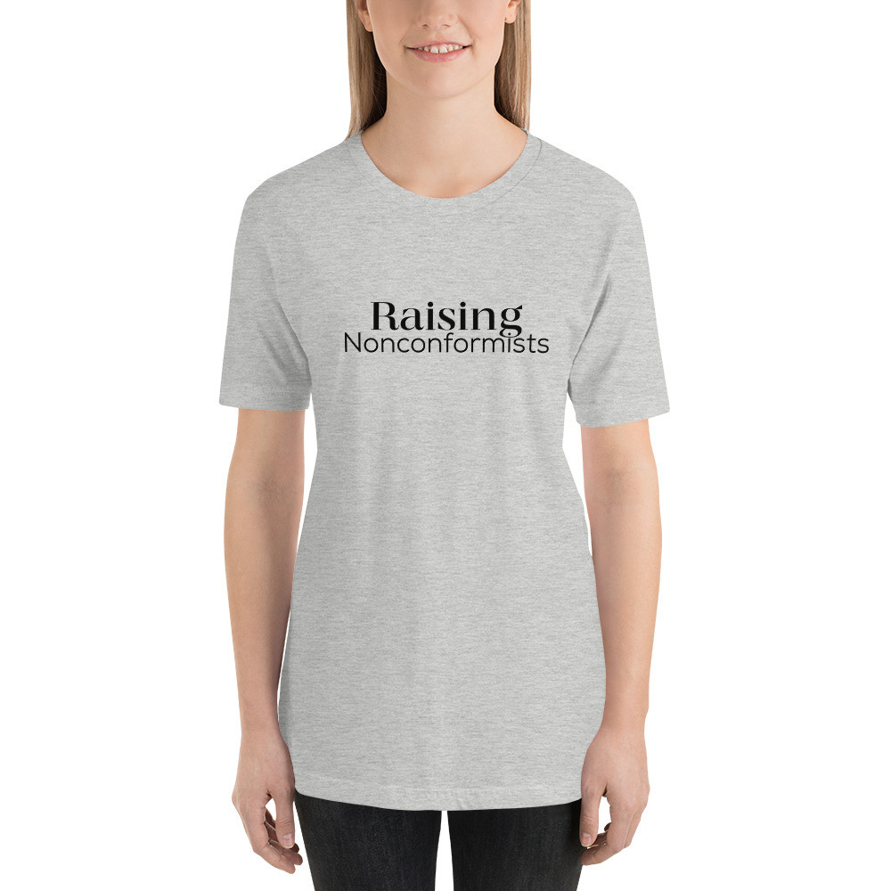 Raising Nonconformists, Raise them to Think, Short-Sleeve Unisex T-Shirt