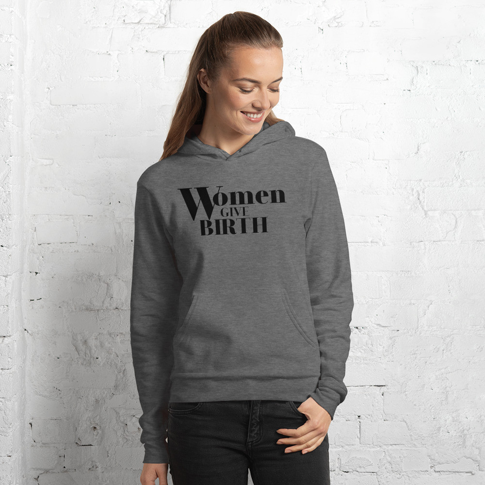 Women give birth, Unisex hoodie
