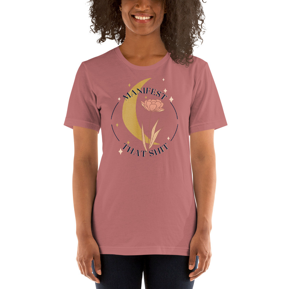 Manifest that Shit, women’s Shirt, positive Shirt, Short-Sleeve, Unisex T-Shirt