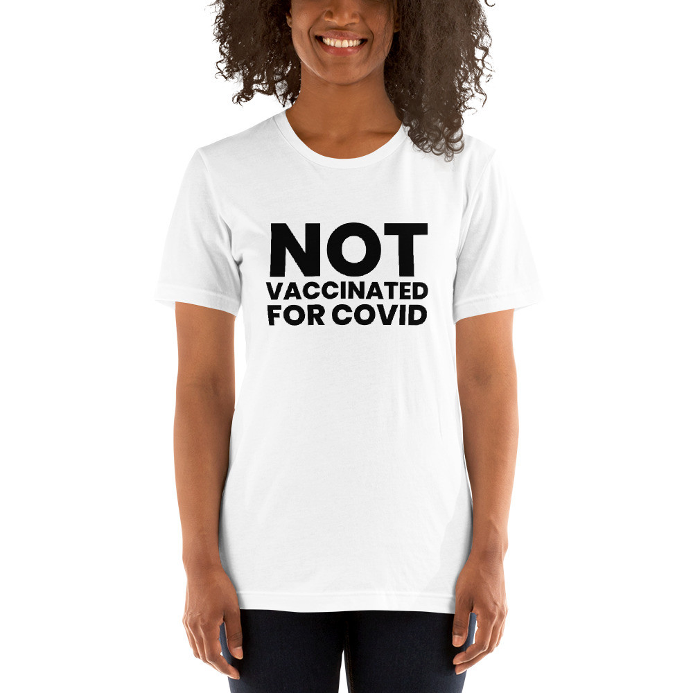 Not vaccinated, unvaccinated, Anti vaccine, Short-Sleeve Unisex T-Shirt