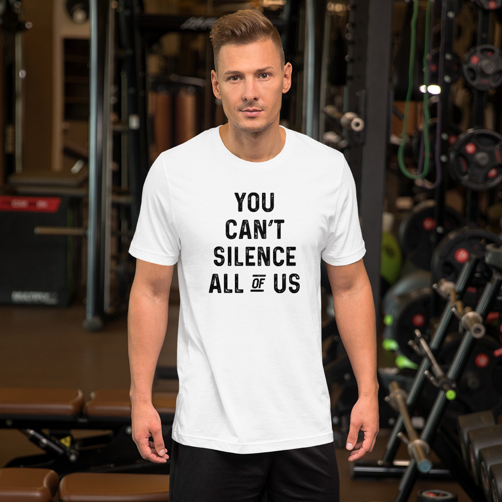 You can’t silence all of us , Short-Sleeve Unisex T-Shirt