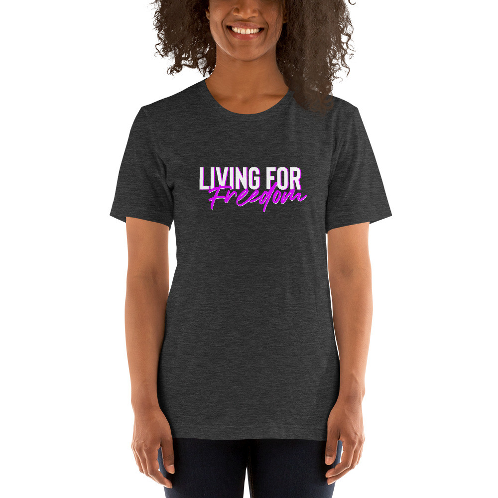 Living for freedom, freedom shirt, women’s shirt, Short-Sleeve Unisex T-Shirt