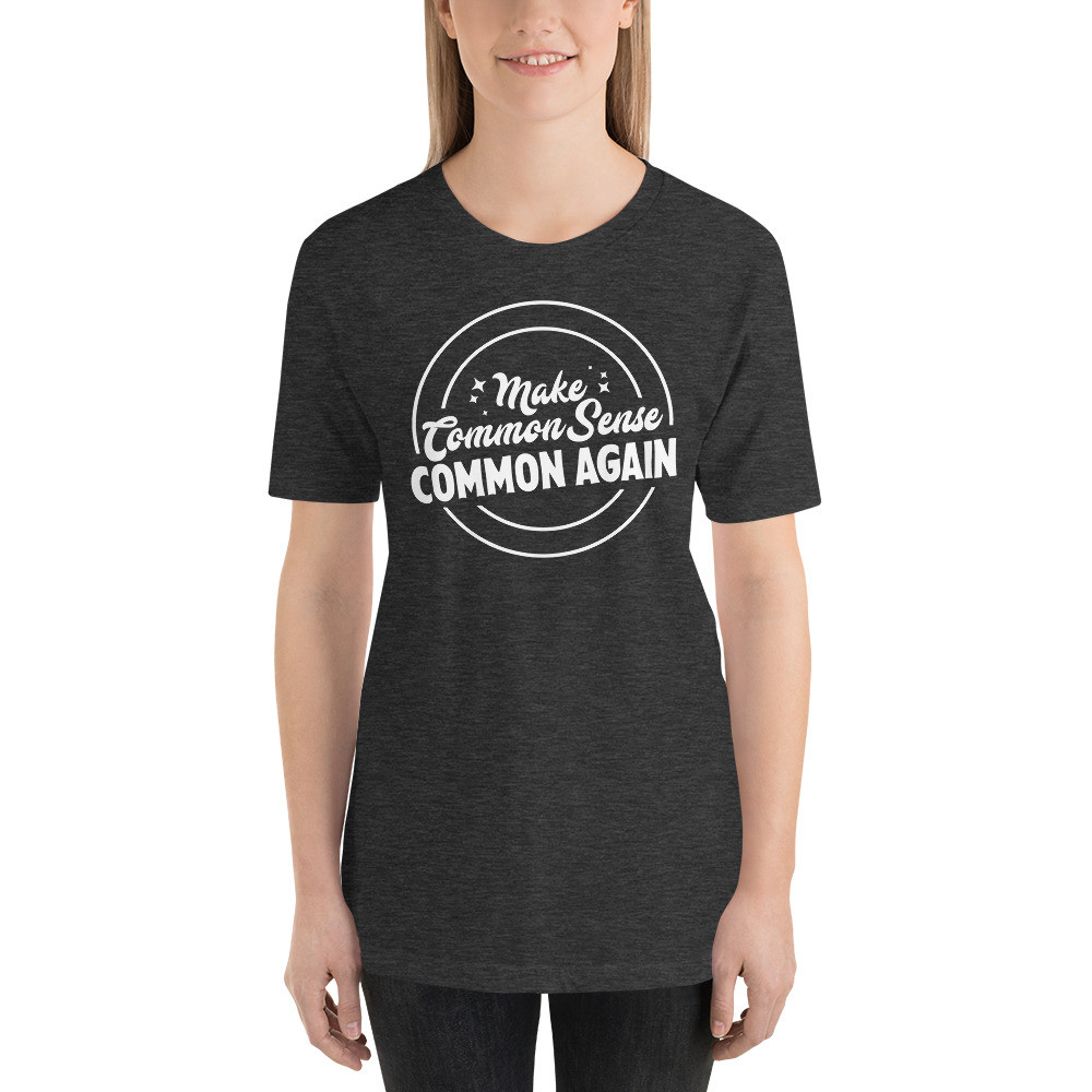 Make common sense common again, circles, critical thinker, common sense, Short-Sleeve Unisex T-Shirt