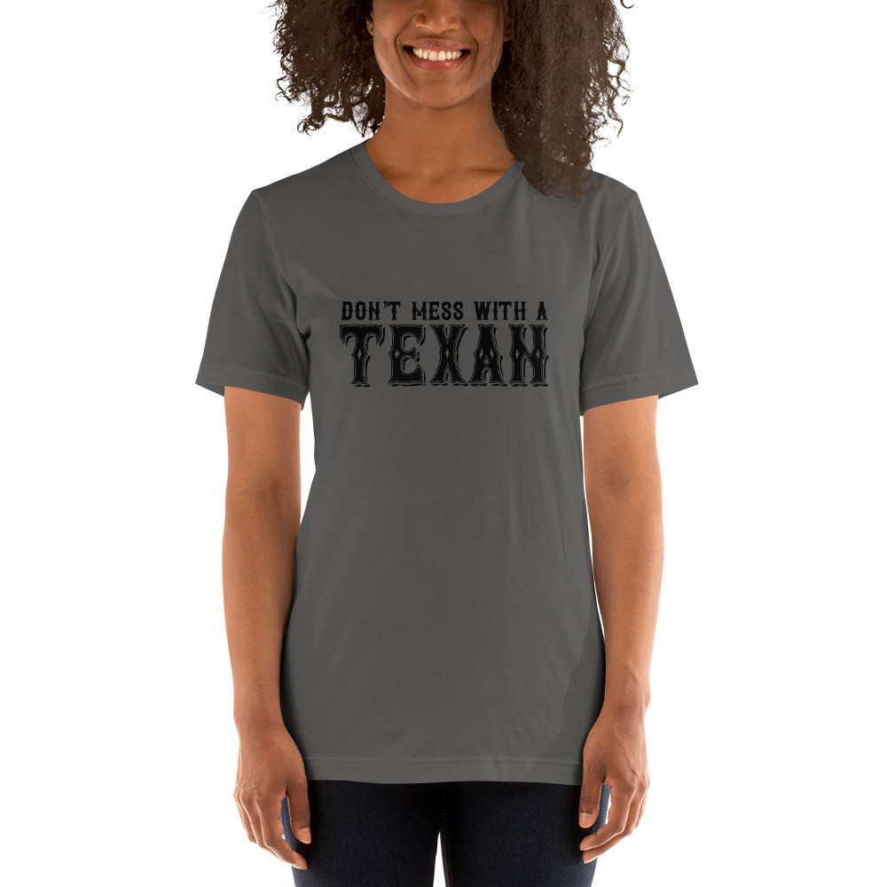 Don’t mess with a Texan, Texas Shirt,  Short-Sleeve Unisex T-Shirt