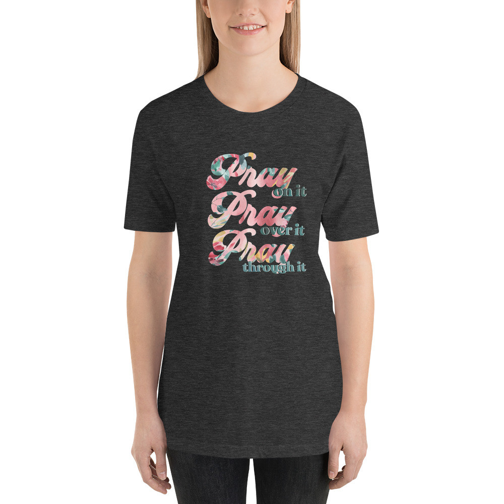 Pray Shirt, pray on it, pray over it, pray through it, Jesus Shirt, Christian Shirt