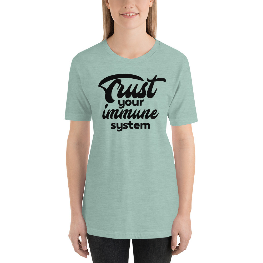 Trust your immune system,  Short-Sleeve Unisex T-Shirt
