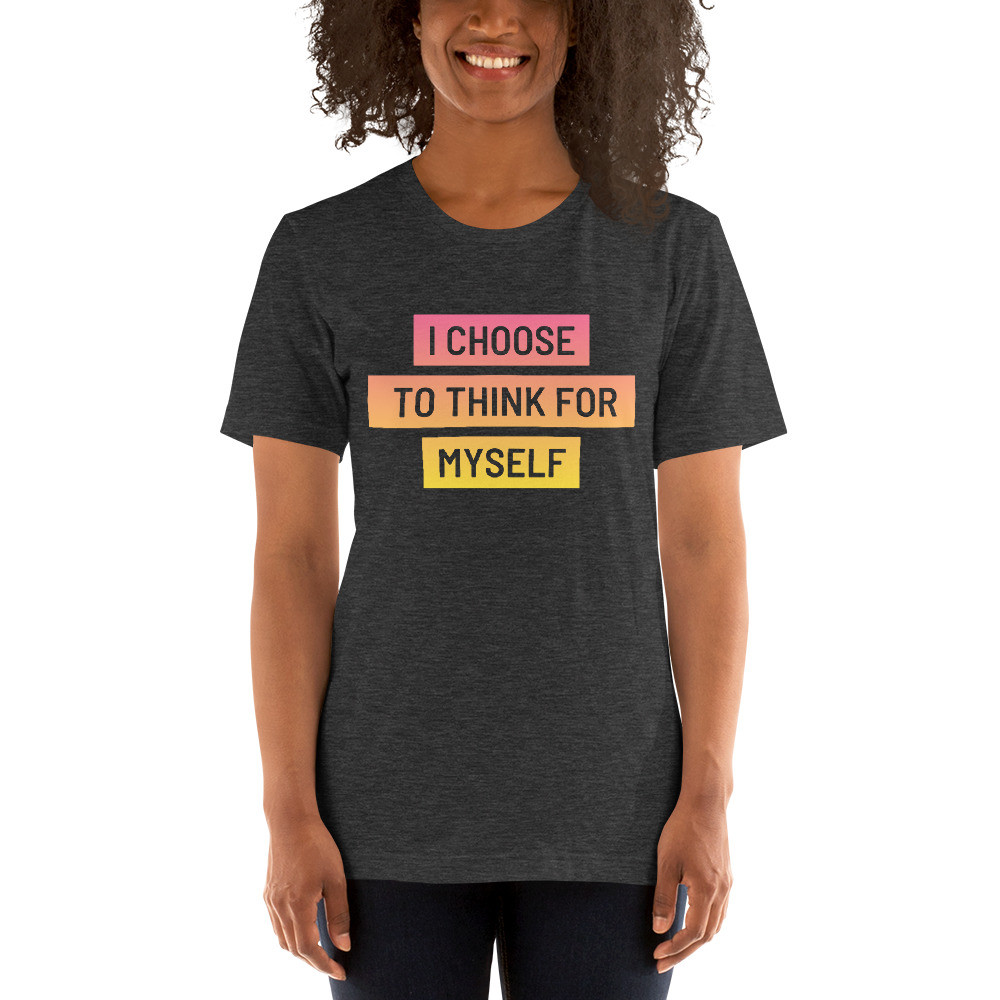 I choose to think for myself, pink yellow orange, Short-Sleeve Unisex T-Shirt