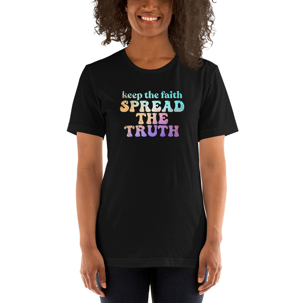 Keep the faith, spread the truth, Short-Sleeve Unisex T-Shirt