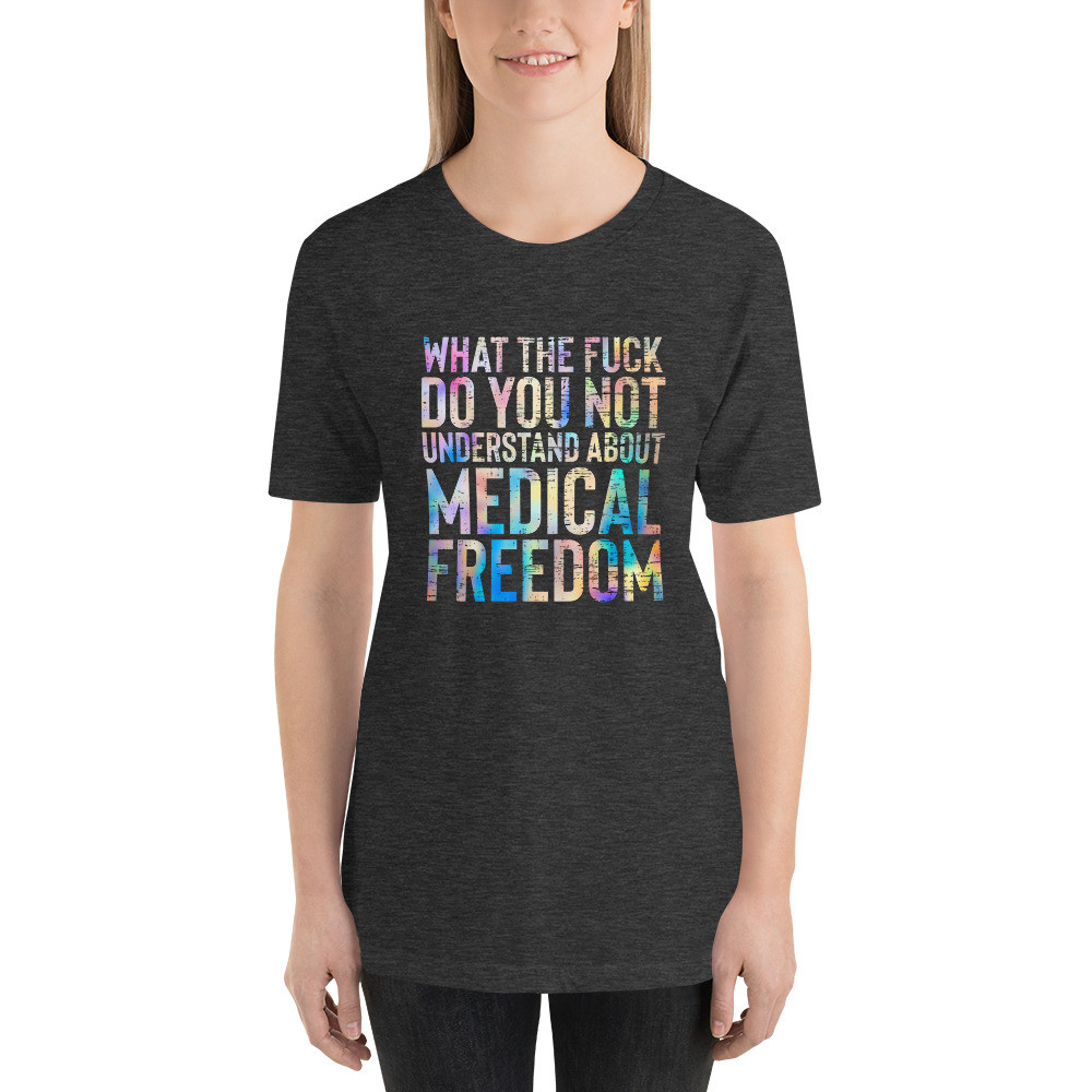 What the FoCo do you not understand about medical Freedom, Short-Sleeve Unisex T-Shirt