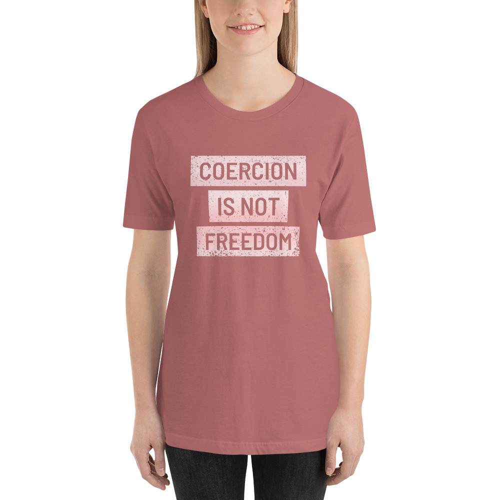 Coercion is not freedom, pink, Short-Sleeve Unisex T-Shirt