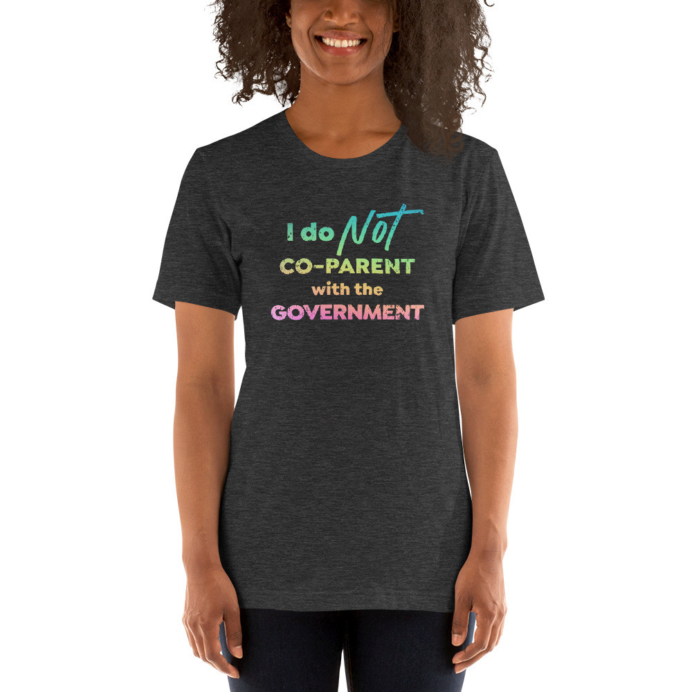 I do not co-parent with the government, Short-Sleeve Unisex T-Shirt