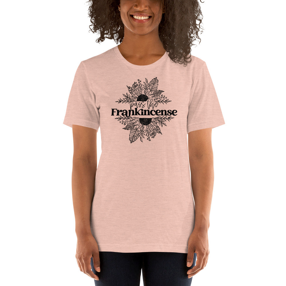 Pass the Frankincense, young living, essential oils, Short-Sleeve Unisex T-Shirt
