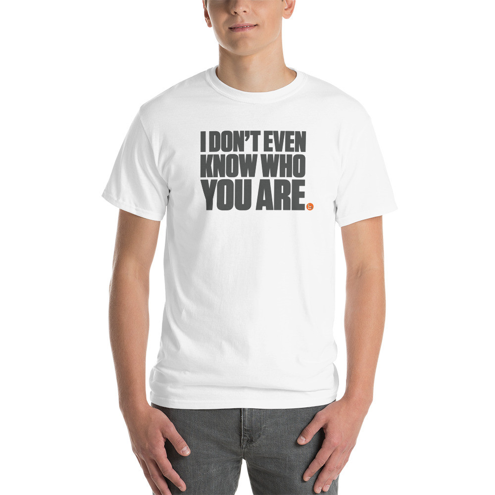 I Don't Even Know Tee  (Badge, Light)