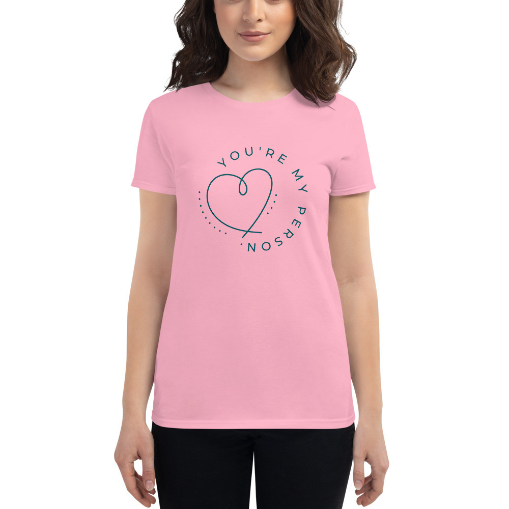 Your My Person Women's short sleeve t-shirt