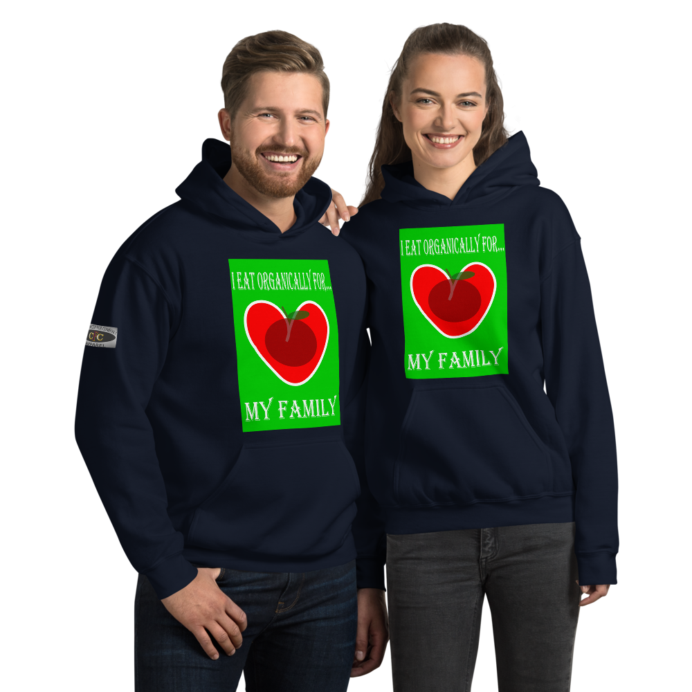 I Eat Organically For My Family Hoodie - Premium Branded Item - For Him or Her