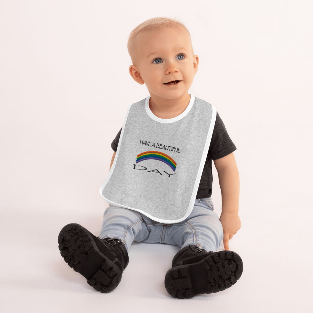 Have a Beautiful Day - Embroidered Baby Bib - For Boys and/or Girls