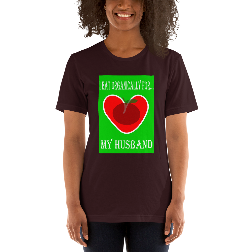 I Eat Organically For My Husband Short-Sleeve T-Shirt - For Her