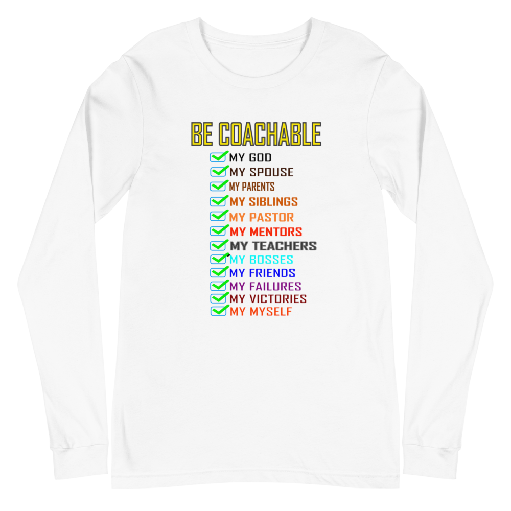 Be Coachable - Long Sleeve Tee - For Him or For Her