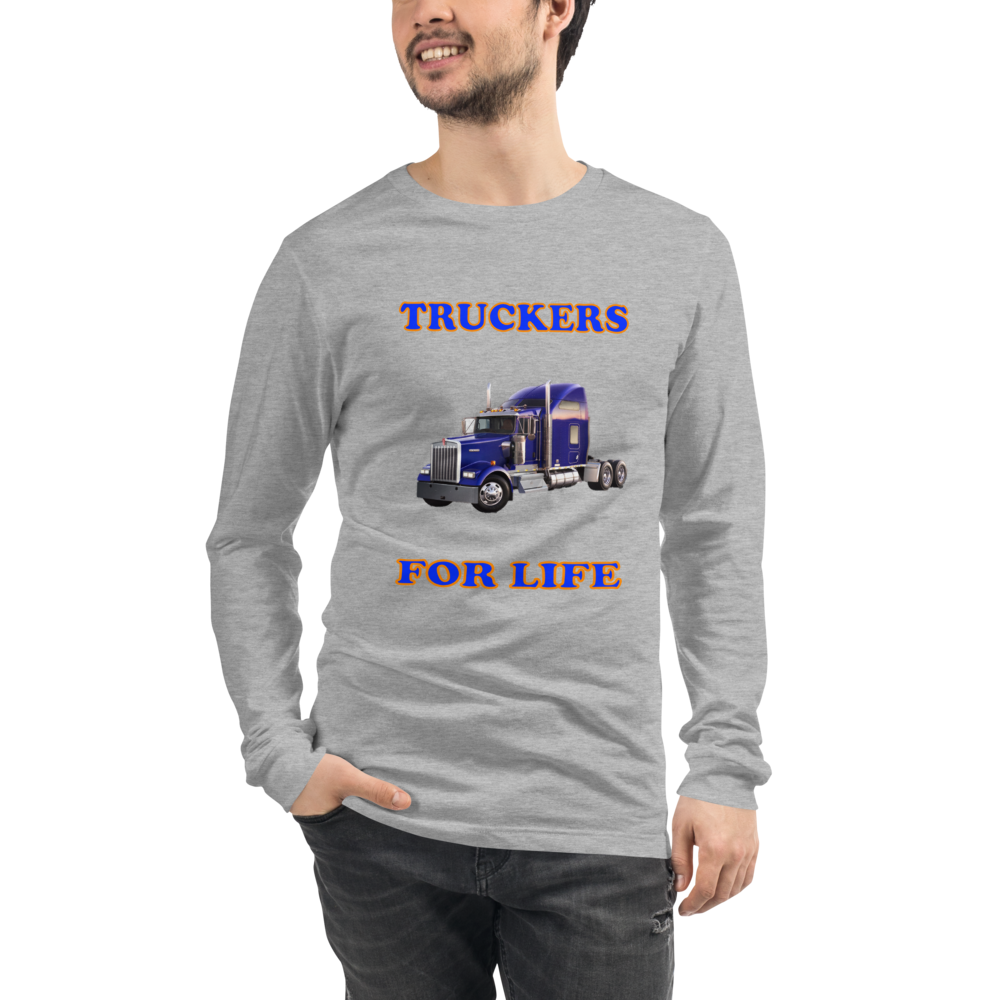 Truckers For Life - Long Sleeve Tee - For Him or For Her