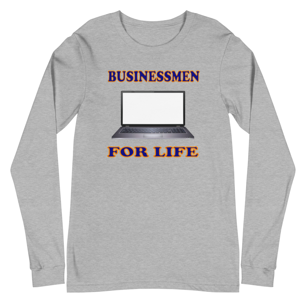 Businessmen For Life - Long Sleeve Tee - For Him or For Her