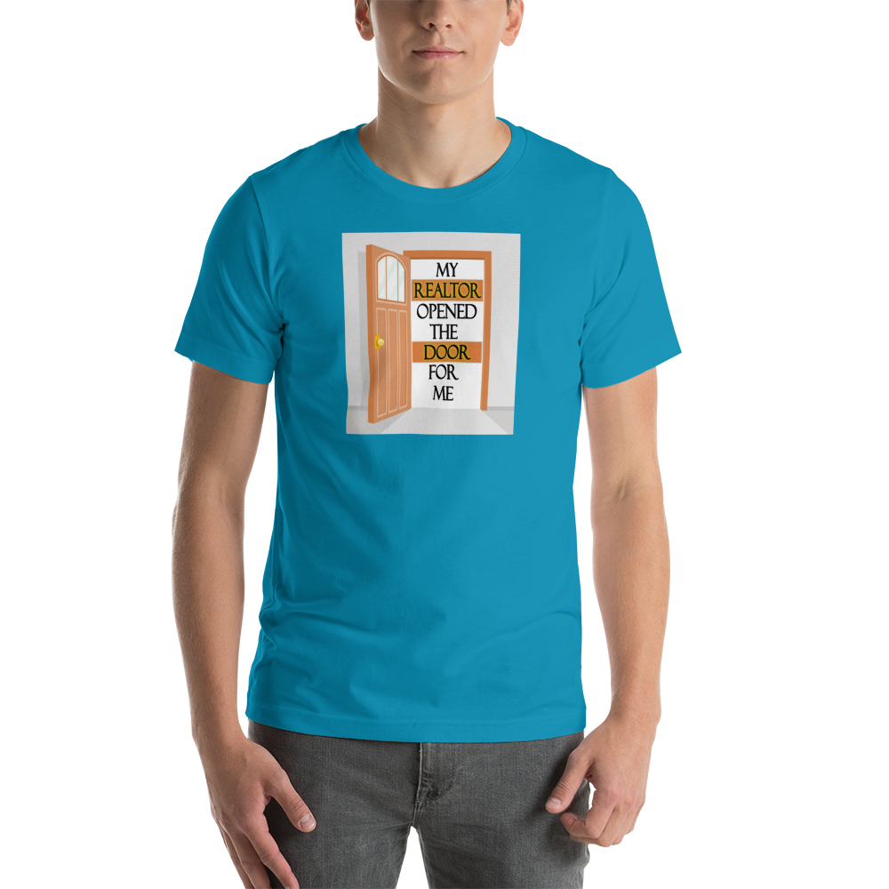 My Realtor Opened the Door For Me Short-Sleeve T-Shirt - For Him or For Her - 1a
