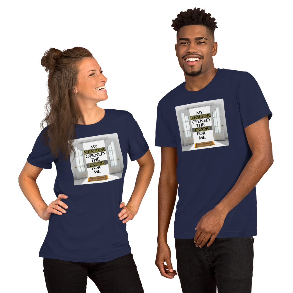 My Realtor Opened the Door For Me - Short-Sleeve T-Shirt - For Him or For Her - 3c