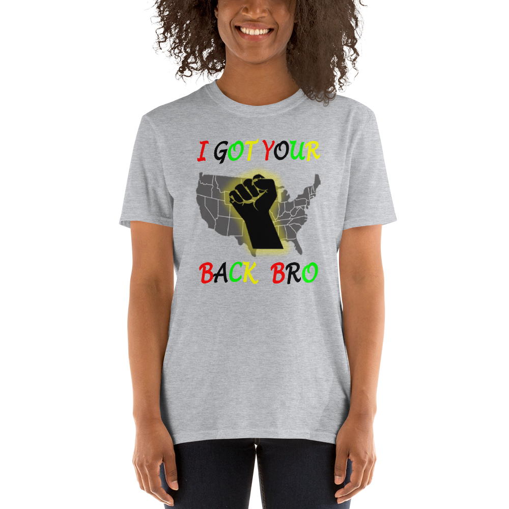 I Got Your Back Bro - Short-Sleeve T-Shirt - For Him or For Her