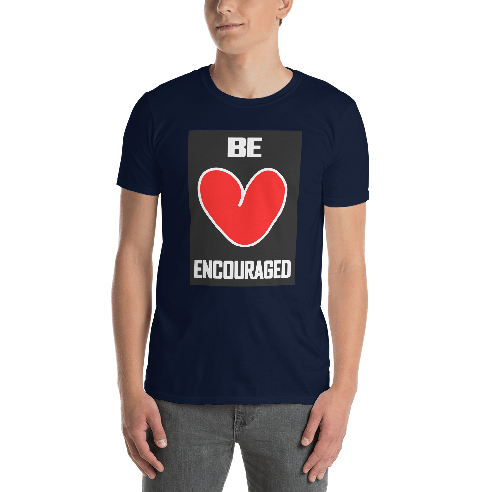Be Encouraged - Short-Sleeve T-Shirt - For Him or For Him
