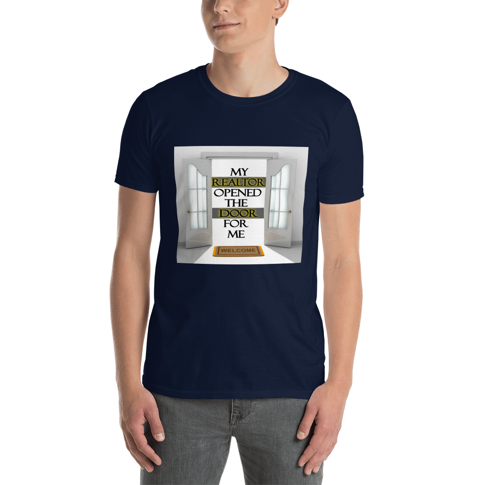 My Realtor Opened the Door For Me - Short-Sleeve T-Shirt - For Him or For Her