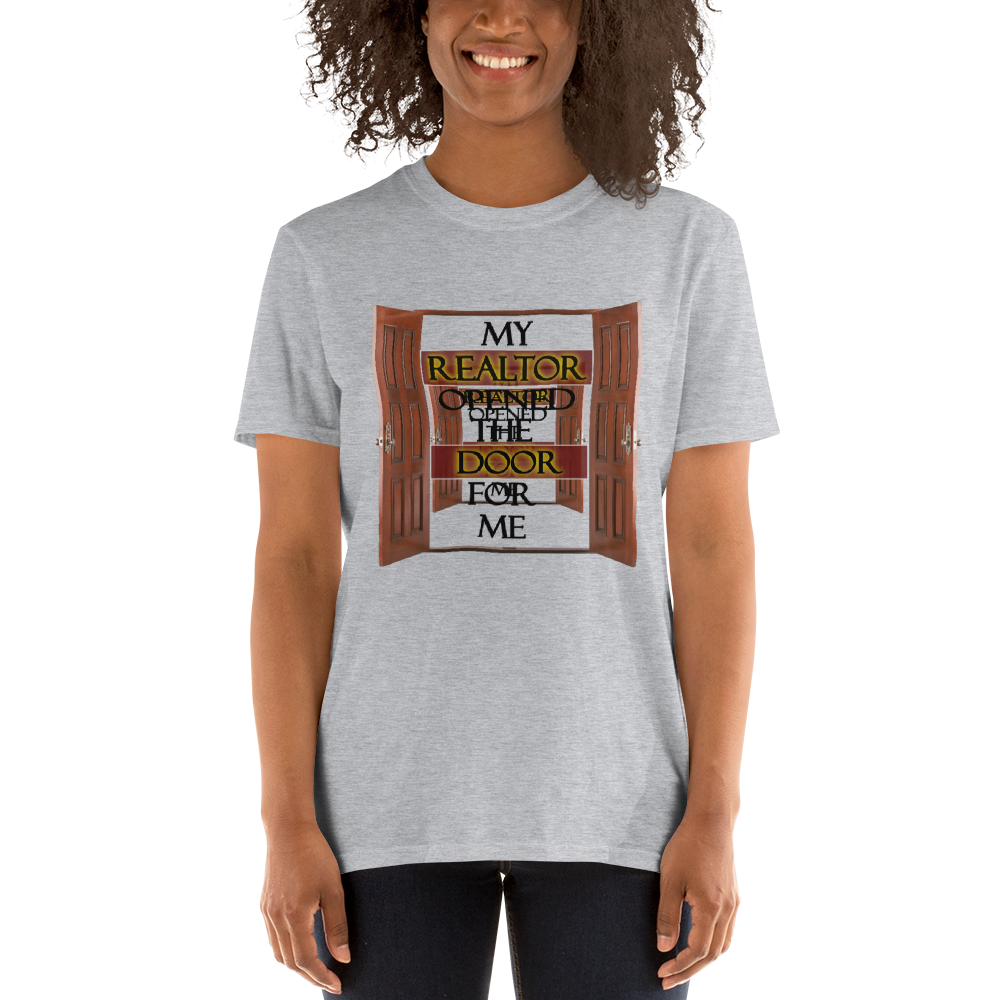 My Realtor Opened the Door For Me - Short-Sleeve T-Shirt - For Hime or For Her