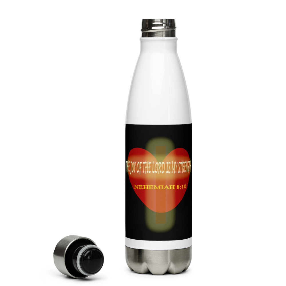 The Joy of the Lord is My Strength - Stainless Steel Water Bottle - Black Background