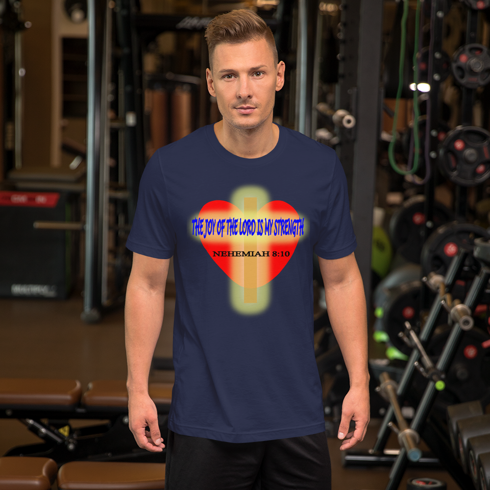 The Joy of the Lord is My Strength - Short-Sleeve T-Shirt - For Him