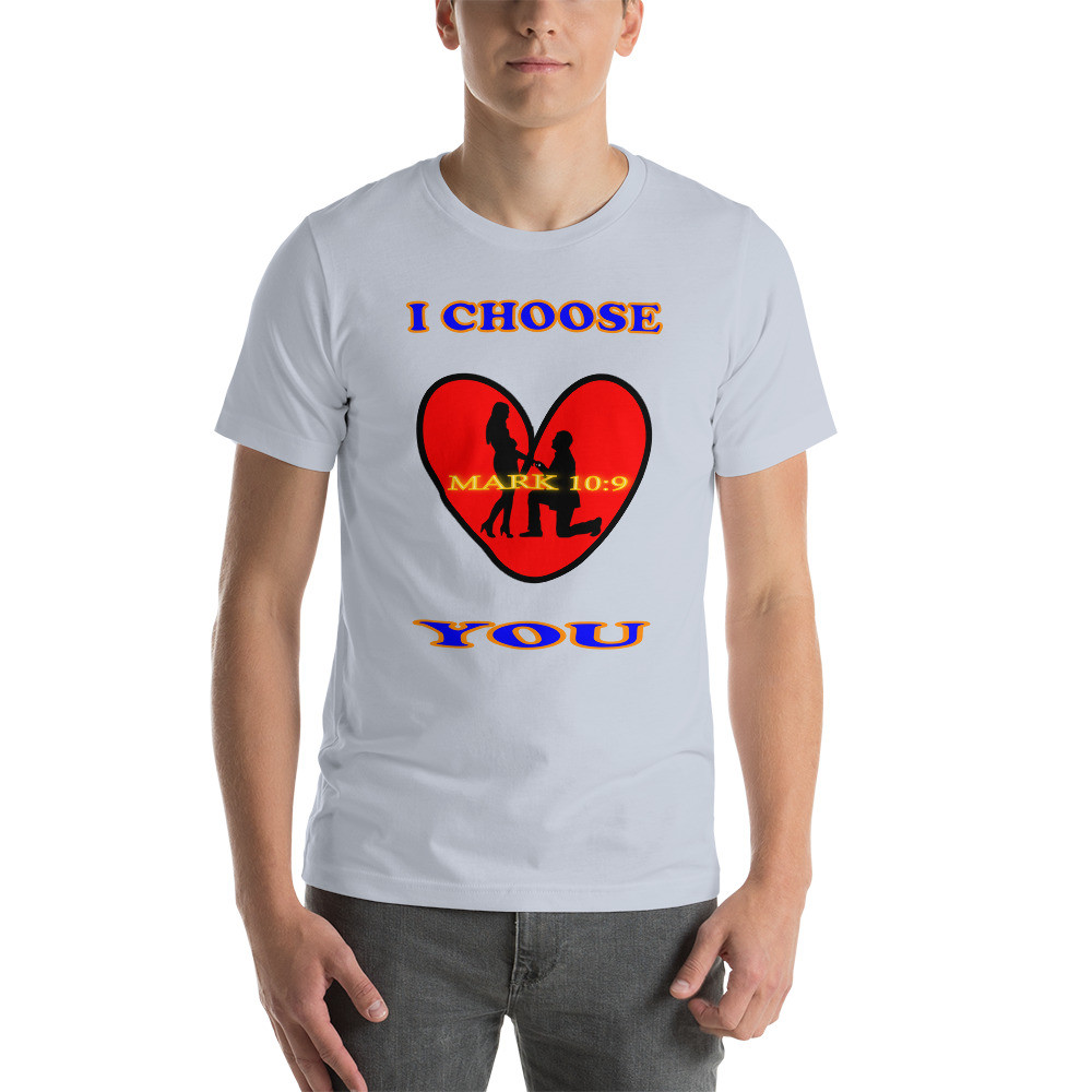 I Choose You - Mark 10:9 - Short-Sleeve T-Shirt - For Him