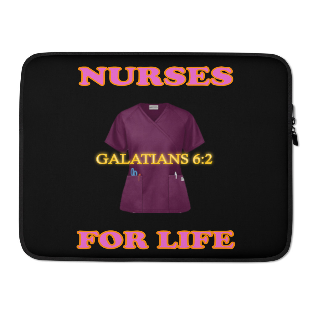 Nurses For Life - Galatians 6:2 - Laptop Sleeve