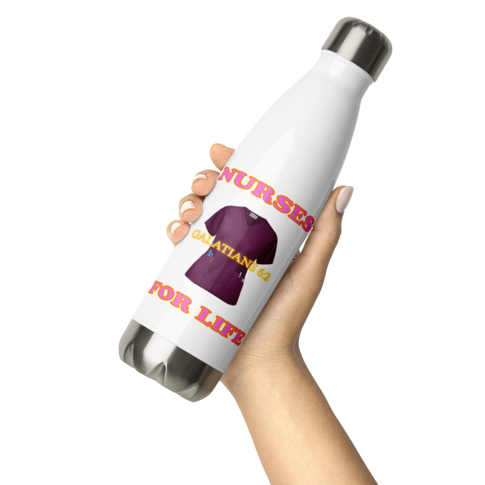 Nurses For Life - Galatians 6:2 - Stainless Steel Water Bottle